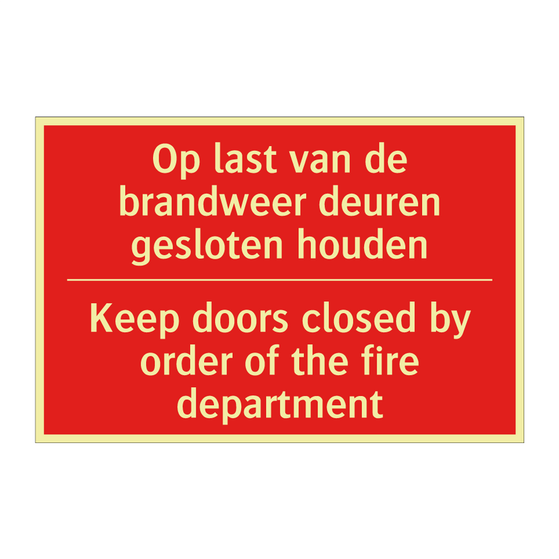 Op last van de brandweer deuren gesloten /.../ - Keep doors closed by order of the fire department /.../