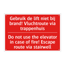 Gebruik de lift niet bij brand! Vluchtroute /.../ - Do not use the elevator in case of fire! /.../