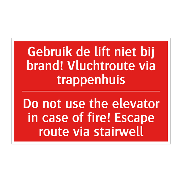 Gebruik de lift niet bij brand! Vluchtroute /.../ - Do not use the elevator in case of fire! /.../