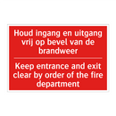 Houd ingang en uitgang vrij op bevel van /.../ - Keep entrance and exit clear by order of /.../