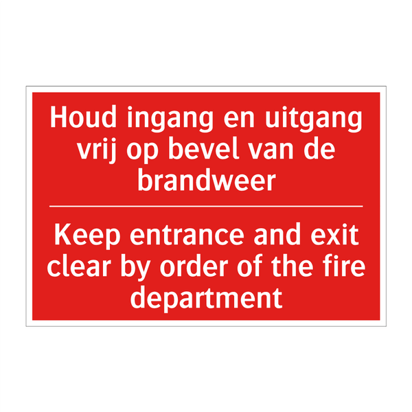 Houd ingang en uitgang vrij op bevel van /.../ - Keep entrance and exit clear by order of /.../