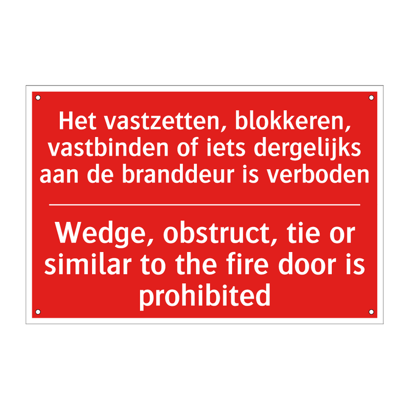 Het vastzetten, blokkeren, vastbinden of /.../ - Wedge, obstruct, tie or similar to the fire /.../