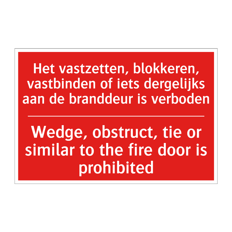 Het vastzetten, blokkeren, vastbinden of /.../ - Wedge, obstruct, tie or similar to the fire /.../