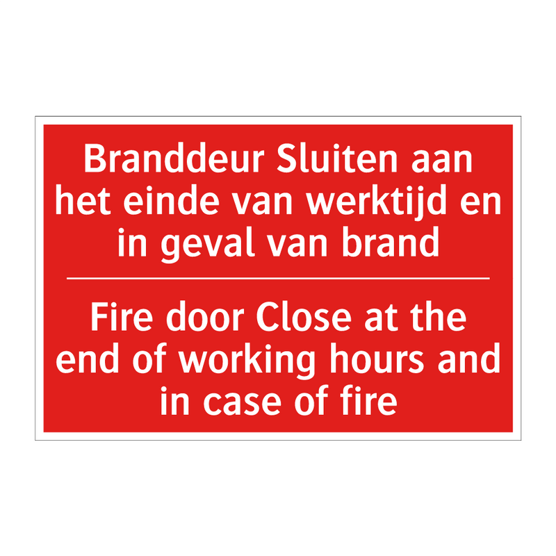 Branddeur Sluiten aan het einde van werktijd /.../ - Fire door Close at the end of working hours /.../