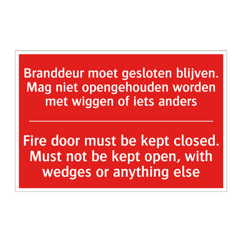 Branddeur moet gesloten blijven. Mag niet /.../ - Fire door must be kept closed. Must not /.../