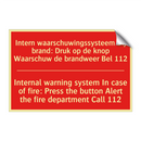 Intern waarschuwingssysteem Bij brand: Druk /.../ - Internal warning system In case of fire: /.../