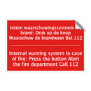 Intern waarschuwingssysteem Bij brand: Druk /.../ - Internal warning system In case of fire: /.../
