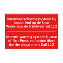 Intern waarschuwingssysteem Bij brand: Druk /.../ - Internal warning system In case of fire: /.../