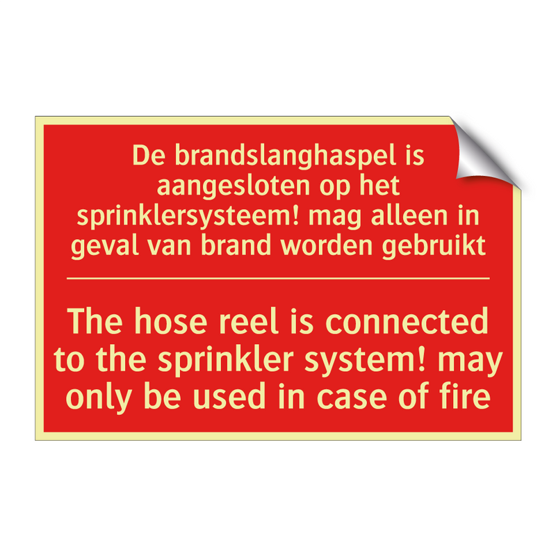 De brandslanghaspel is aangesloten op het /.../ - The hose reel is connected to the sprinkler /.../