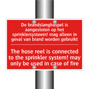 De brandslanghaspel is aangesloten op het /.../ - The hose reel is connected to the sprinkler /.../