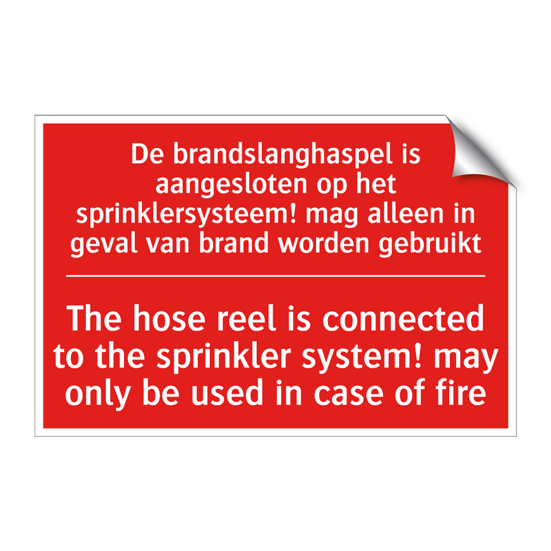 De brandslanghaspel is aangesloten op het /.../ - The hose reel is connected to the sprinkler /.../