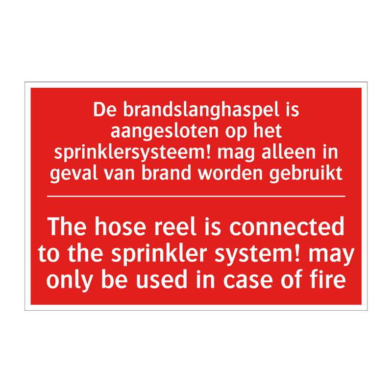 De brandslanghaspel is aangesloten op het /.../ - The hose reel is connected to the sprinkler /.../