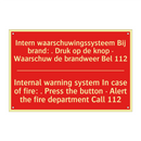 Intern waarschuwingssysteem Bij brand: . /.../ - Internal warning system In case of fire: /.../