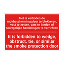 Het is verboden de rookbeschermingsdeur /.../ - It is forbidden to wedge, obstruct, tie, /.../