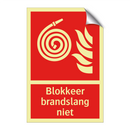 Blokkeer brandslang niet