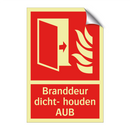 Branddeur dicht- houden AUB