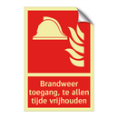 Brandweer toegang, te allen tijde vrijhouden