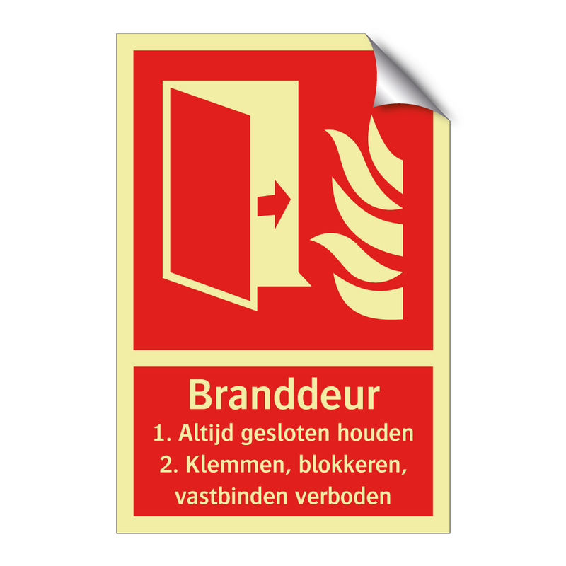 Branddeur 1. Altijd gesloten houden 2. Klemmen, blokkeren, vastbinden verboden