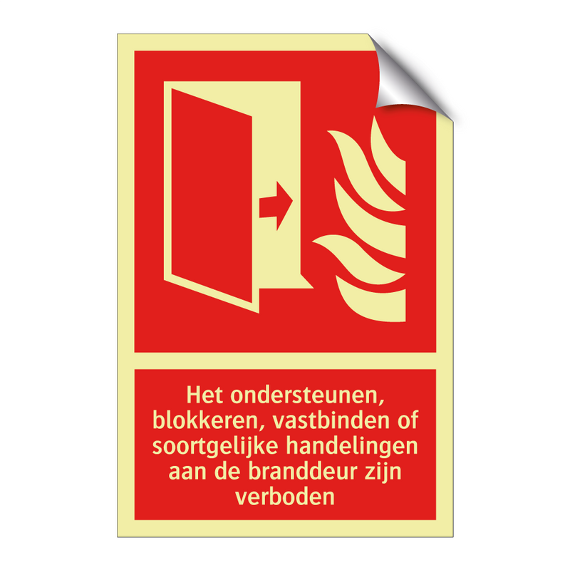 Het ondersteunen, blokkeren, vastbinden of soortgelijke handelingen aan de branddeur zijn verboden