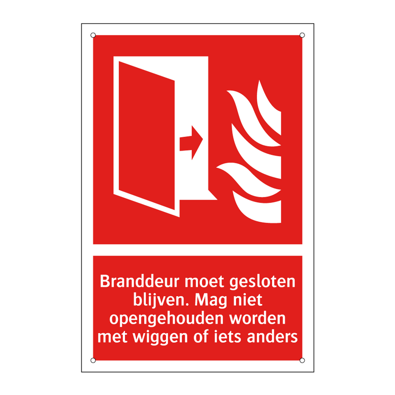Branddeur moet gesloten blijven. Mag niet opengehouden worden met wiggen of iets anders