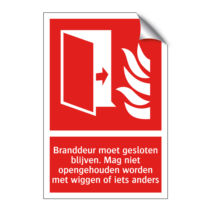 Branddeur moet gesloten blijven. Mag niet opengehouden worden met wiggen of iets anders