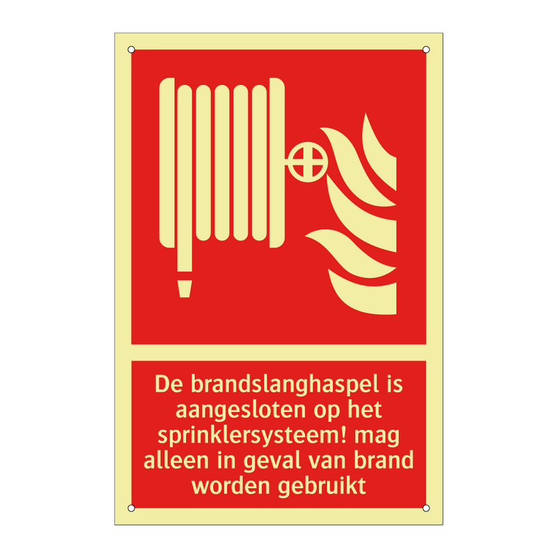 De brandslanghaspel is aangesloten op het sprinklersysteem! mag alleen in geval van brand worden gebruikt