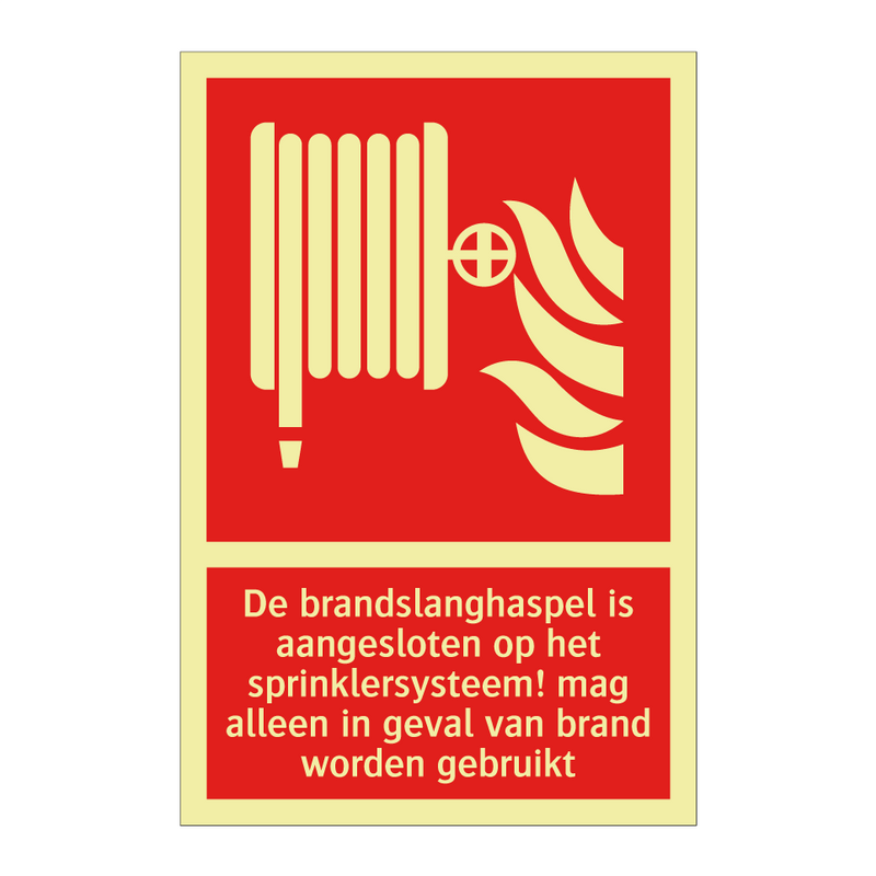 De brandslanghaspel is aangesloten op het sprinklersysteem! mag alleen in geval van brand worden gebruikt