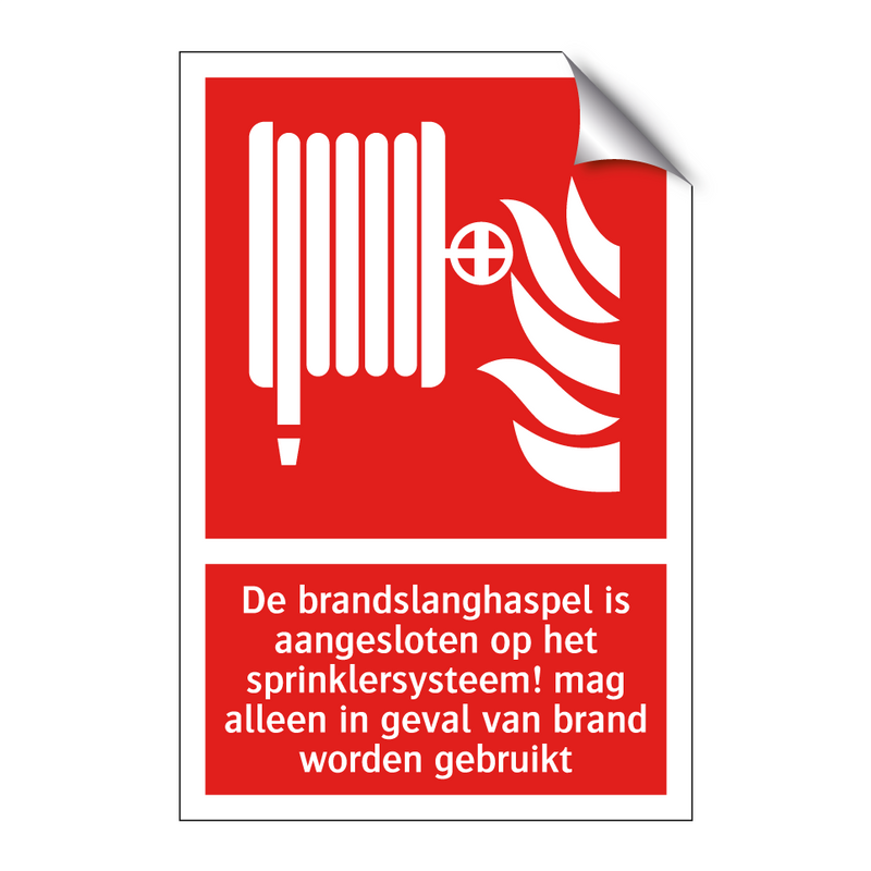 De brandslanghaspel is aangesloten op het sprinklersysteem! mag alleen in geval van brand worden gebruikt