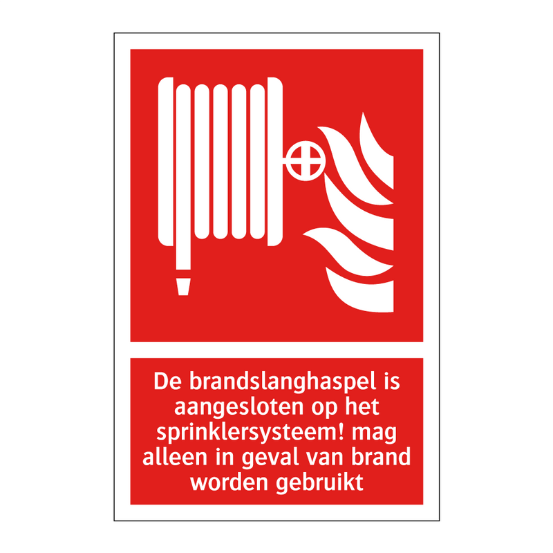 De brandslanghaspel is aangesloten op het sprinklersysteem! mag alleen in geval van brand worden gebruikt