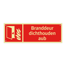 Branddeur dichthouden aub