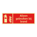 Alleen gebruiken bij brand