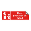 Alleen gebruiken bij brand