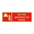 Lift niet gebruiken bij brand