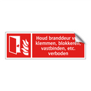 Houd branddeur vrij; klemmen, blokkeren, vastbinden, etc. verboden