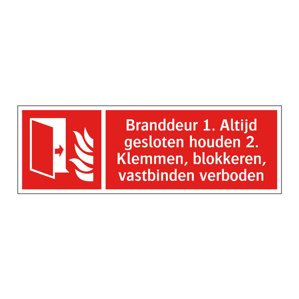 Branddeur 1. Altijd gesloten houden 2. Klemmen, blokkeren, vastbinden verboden
