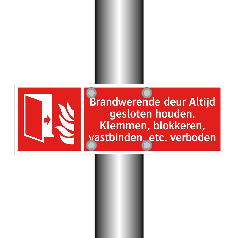 Brandwerende deur Altijd gesloten houden. Klemmen, blokkeren, vastbinden, etc. verboden
