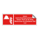 Intern waarschuwingssysteem Bij brand: Druk op de knop Waarschuw de brandweer Bel 112