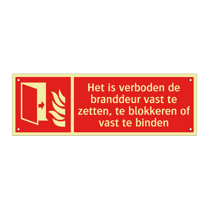 Het is verboden de branddeur vast te zetten, te blokkeren of vast te binden