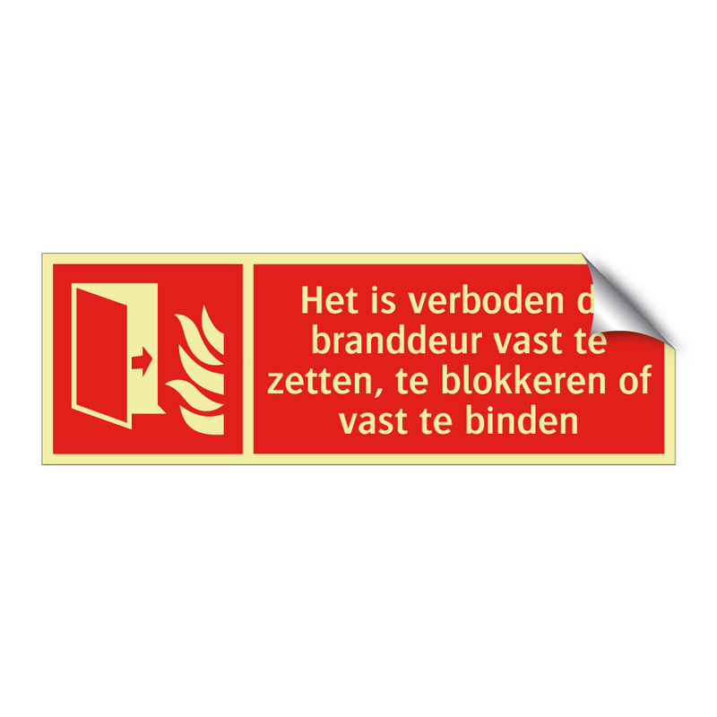 Het is verboden de branddeur vast te zetten, te blokkeren of vast te binden