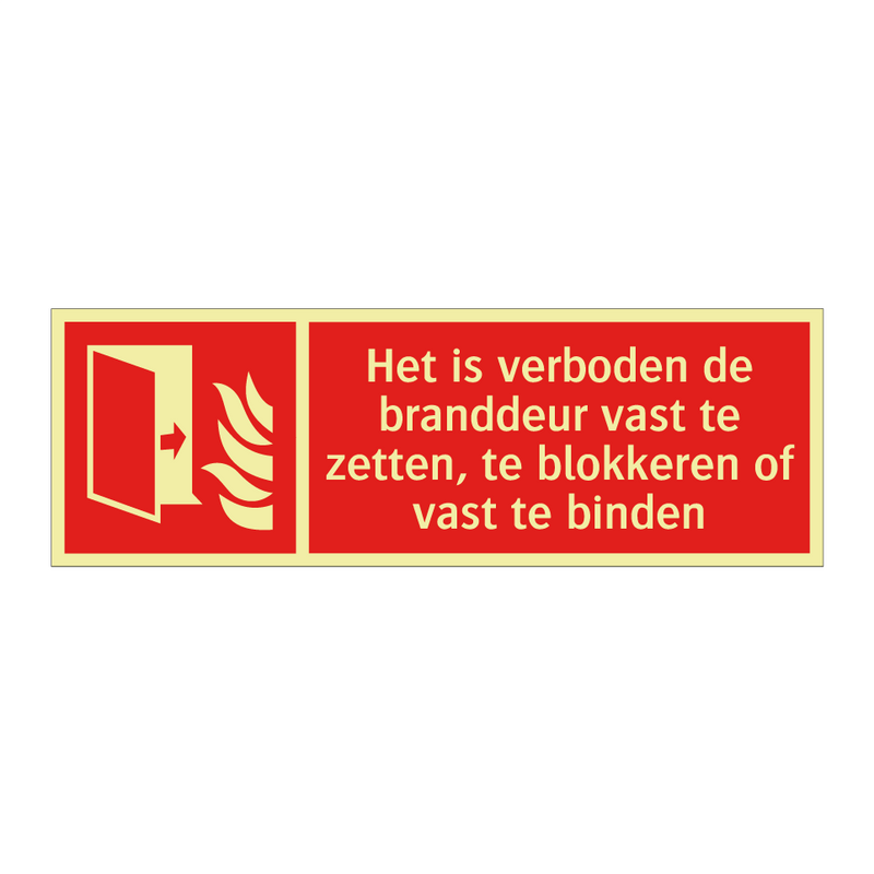 Het is verboden de branddeur vast te zetten, te blokkeren of vast te binden