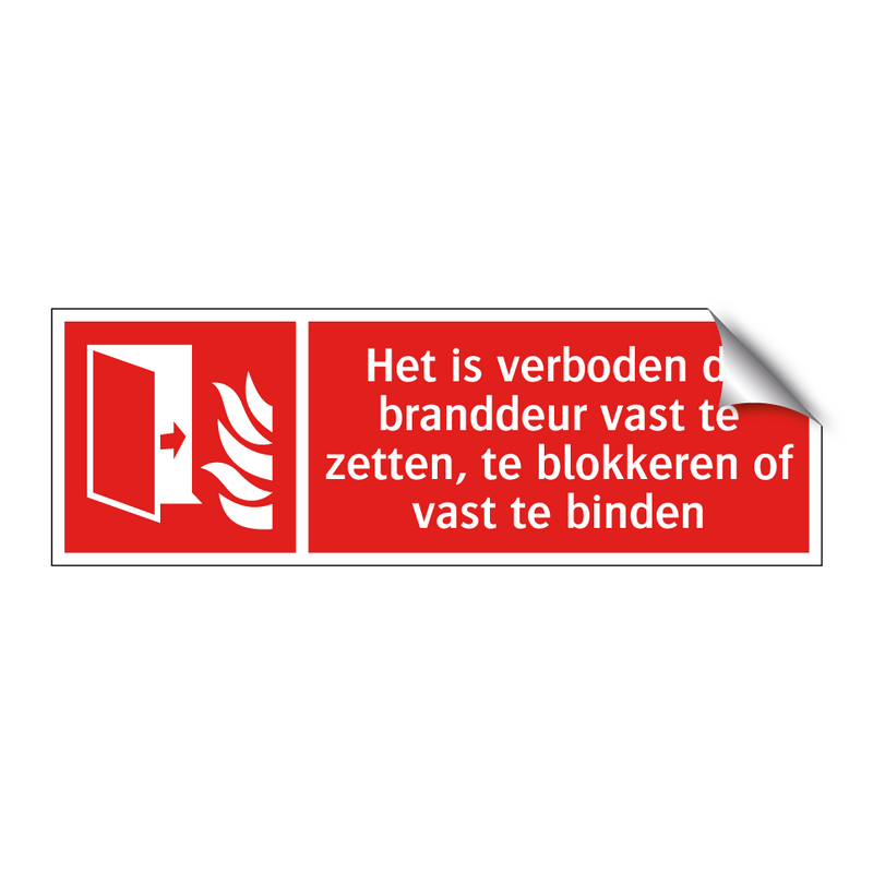 Het is verboden de branddeur vast te zetten, te blokkeren of vast te binden
