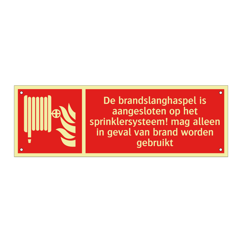 De brandslanghaspel is aangesloten op het sprinklersysteem! mag alleen in geval van brand worden gebruikt
