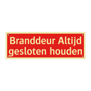 Branddeur Altijd gesloten houden & Branddeur Altijd gesloten houden