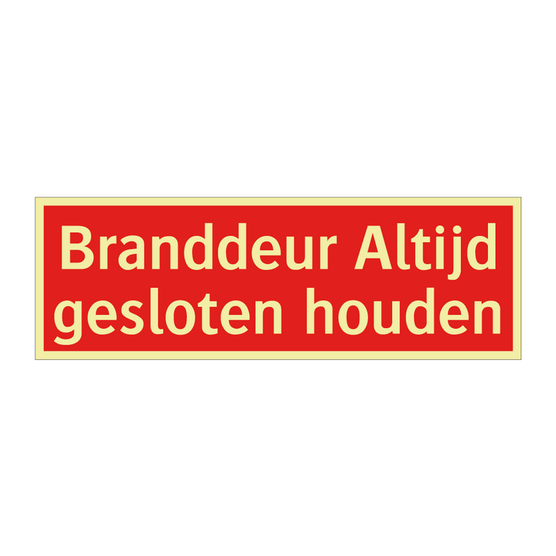 Branddeur Altijd gesloten houden & Branddeur Altijd gesloten houden