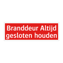 Branddeur Altijd gesloten houden & Branddeur Altijd gesloten houden