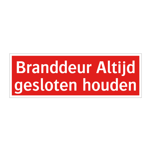 Branddeur Altijd gesloten houden & Branddeur Altijd gesloten houden