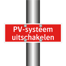 PV-systeem uitschakelen & PV-systeem uitschakelen & PV-systeem uitschakelen
