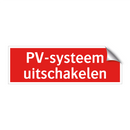 PV-systeem uitschakelen & PV-systeem uitschakelen & PV-systeem uitschakelen