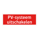 PV-systeem uitschakelen & PV-systeem uitschakelen & PV-systeem uitschakelen