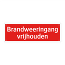 Brandweeringang vrijhouden & Brandweeringang vrijhouden & Brandweeringang vrijhouden